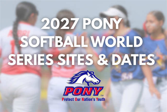 2027 PONY Softball World Series Sites & Dates